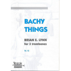 Bachy Things for trombone trio - Brian E. Lynn