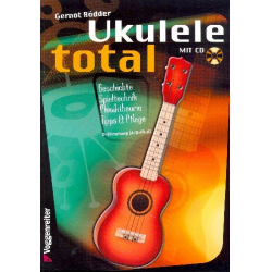Ukulele total (+CD) : für Ukulele in D-Stimmung - Gernot Rödder