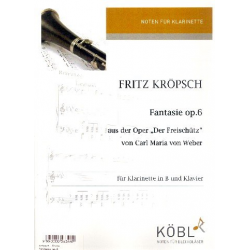Fantasie über Themen aus der Oper Der Freischütz von Weber op.6 - Carl Maria von Weber / Arr. Fritz Kröpsch