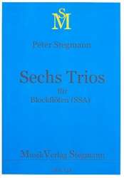 6 Trios : für 3 Blockflöten (SSA) - Peter Stegmann