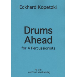 Drums Ahead for 4 Percussionists - Eckhard Kopetzki
