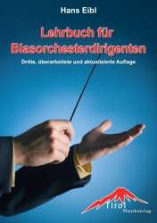 Buch: Lehrbuch für Blasmusikdirigenten - 3. überarbeitete und aktualisierte Auflage - Hans Eibl