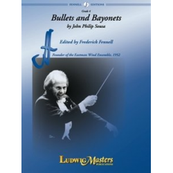 Bullets and Bayonets - John Philip Sousa / Arr. Frederick Fennell