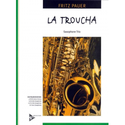LA TROUCHA - FOR AAT SAXOPHONE TRIO - Fritz Pauer