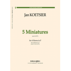 5 Miniatures op.64 pour 4 cors en fa - Jan Koetsier