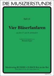 Vier Bläserfanfaren aus dem 17. und 18. Jahrhundert - Diverse / Arr. Hermann Xaver Egner