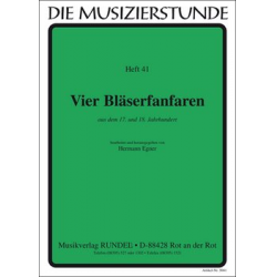 Vier Bläserfanfaren aus dem 17. und 18. Jahrhundert - Diverse / Arr. Hermann Xaver Egner