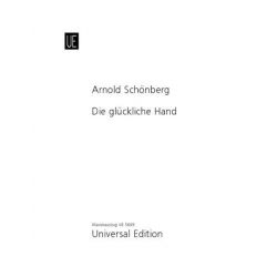 DIE GLUECKLICHE HAND : DRAMA MIT - Arnold Schönberg