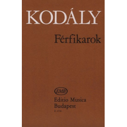 CHORAL WORKS FOR MALE VOICES : - Zoltán Kodály