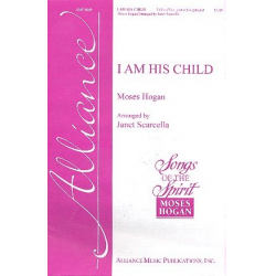 I am his Child : for 2-part chorus - Moses Hogan