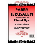 Jerusalem for chorus and orchestra - Sir Charles Hubert Parry / Arr. Edward Elgar