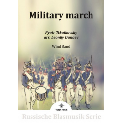 Military march - Piotr Ilich Tchaikowsky (Pyotr Peter Ilyich Iljitsch Tschaikovsky) / Arr. Leontij Dunaev