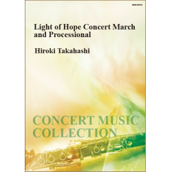 Light of Hope (Concert March & Processional) - Hiroki Takahashi