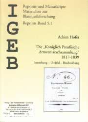 Die Königlich Preußische Armeemarschsammlung, 1817-1839 (Heft I / Nr. 1-40) - Achim Hofer / Arr. Bernhard Habla