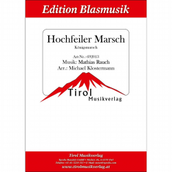 Königsmarsch-Hochfeiler Marsch - Mathias Rauch / Arr. Michael Klostermann