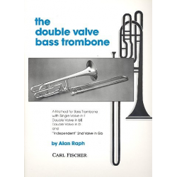 The double Valve Bass Trombone : - Alan Raph