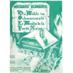 Die Mühle im Schwarzwald op.52 - - Richard Eilenberg