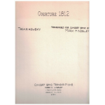 Overture 1812 - Piotr Ilich Tchaikowsky (Pyotr Peter Ilyich Iljitsch Tschaikovsky) / Arr. Mark H. Hindsley