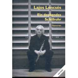 Ein denkendes Schilfrohr (+DVD) - Memoiren eines Oboisten - Lajos Lencsés