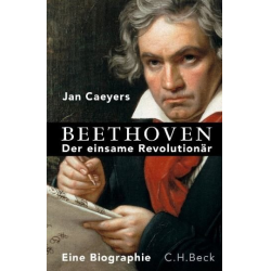 Beethoven - Der einsame Revolutionär - Jan Caeyers