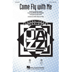 Come Fly with Me (SATB) - Sammy Cahn / Arr. Mac Huff