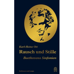 Rausch und Stille - Beethovens Sinfonien - Karl-Heinz Ott