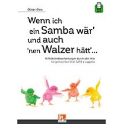 Wenn ich ein Samba wär und auch nen Walzer hätt (SATB) - Oliver Gies