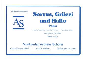 Servus, Grüezi und Hallo (Polka) -Peter Waldmann & Ralf Tousel & Lutz Lorett / Arr.Franz Watz