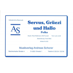 Servus, Grüezi und Hallo (Polka) -Peter Waldmann & Ralf Tousel & Lutz Lorett / Arr.Franz Watz