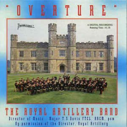 CD "Overture" -  The Band Of The Royal Artillery - Major T.S. Davis