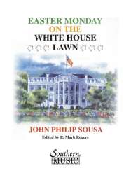 Easter Monday on the White House Lawn - John Philip Sousa / Arr. R. Mark Rogers