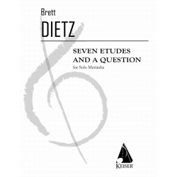 7 Etudes and a Question - Brett William Dietz