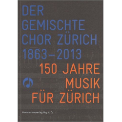 Der Gemischte Chor Zürich 1863-2013 - Diverse