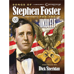 Songs of Stephen Foster for the Ukulele - Stephen Foster / Arr. Dick Sheridan