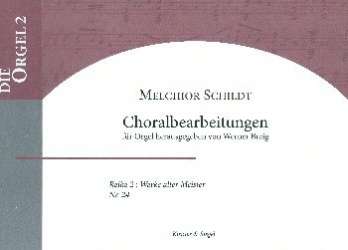 Choralbearbeitungen für Orgel - Melchior Schildt / Arr. Werner Breig