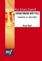 CHUM ÜBERS MÄTTELI - Traditional / Arr. Mario Bürki