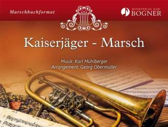 Kaiserjäger - Marsch - Karl Mühlberger / Arr. Georg Obermüller