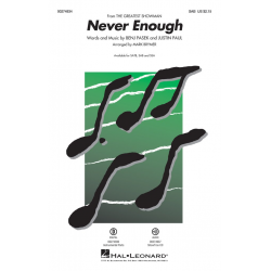 Never enough - for mixed chorus (SAM) and piano score - Benj Pasek