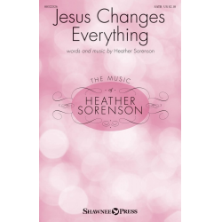 Jesus Changes Everything - Heather Sorenson