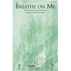 Breathe on Me - B.B. McKinney / Arr. Keith Christopher