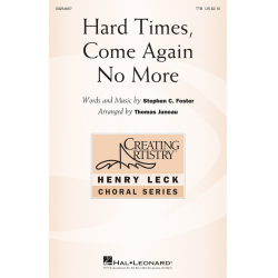 Hard Times, Come Again No More - Stephen Foster / Arr. Thomas Juneau