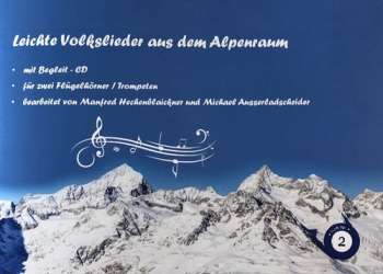 Leichte Volkslieder aus dem Alpenraum - Folge 2 - Traditional / Arr. Michael Ausserladscheider