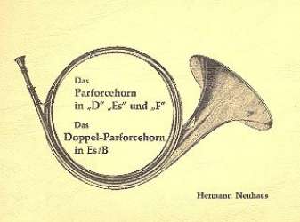Das Parforcehorn in D, Es und F - Hermann Neuhaus