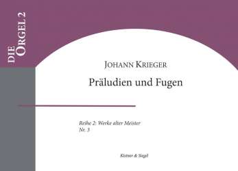 Präludien und Fugen für Orgel - Johann Krieger / Arr. Friedrich Wilhelm Riedel