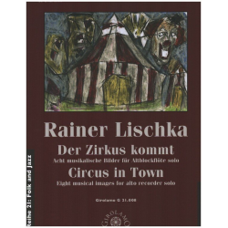 Der Zirkus kommt - 8 musikalische Bilder - Rainer Lischka