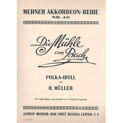 Die Mühle am Bach Polka-Idyll - Robert Müller