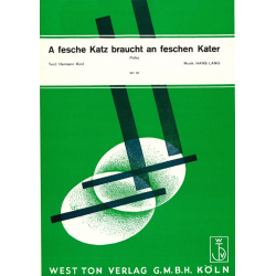 A FESCHE KATZ BRAUCHT AN FESCHE KATER Einzelausgabe Gesang und Klavier - Hans Lang
