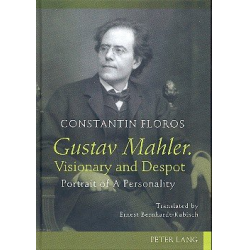 Gustav Mahler - Visionary and Despot - Constantin Floros