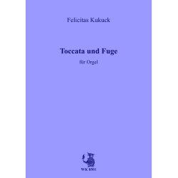 Toccata und Fuge für Orgel - Felicitas Kukuck