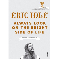 Always look on the bright Side of Life Eine Art Autobiographie - Eric Idle